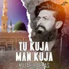 About Tu Kuja Man Kuja Song