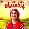 About Pardesia Song