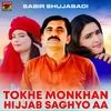 Tokhe Monkhan Hijjab Saghyo Aa