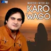 About Karo Wago Song