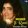 Miser Ji Rani
