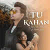 About Tu Kahan Song