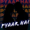 About Pyaar Hai Song