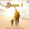 About Baapu 2 Song