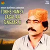 Tokhe Haney Lagal A Singaar Ji