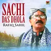 About Sachi Das Dhola Song