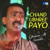 About Chand Ubhree Payo Song