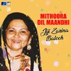 About Mithoora Dil Maandhi Song