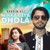 About Nikka Jeya Dhola Song