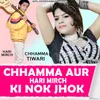 Chhamma Aur Hari Mirch Ki Nok Jhok