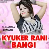 Kyuker Rani Bangi