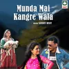 About Munda Mai Kangre Wala Song