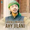 Jahenjo Murshid Ahy Jilani