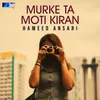 About Murke Ta Moti Kiran Song