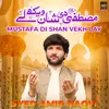 Mustafa Di Shan Vekh Lay
