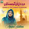 About Dard E Dil Unko Sunaon Song