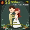 About Rai Rai Antu Song