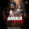 About Shiba Ki Rani Song