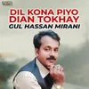 Dil Kona Piyo Dian Tokhay