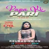 About Papa Ki Pari Song
