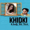 About Khidki Khuli Thi Meri Song