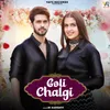 About Goli Chalgi Song