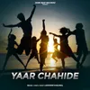 Yaar Chahide