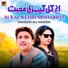 About Aj Kal Kehri Mohabbat Song