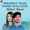 Nikhray Taan Dard Kha Gaye