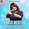 About Akhan Meriyan Bandoq Diyan Naaliyan Song