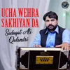 Ucha Wehra Sakhiyan Da