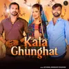 About Kala Ghunghat Song