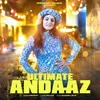 About Ultimate Andaaz Song