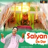 About Saiyan De Dar Song