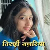 About Tirachhi Nazariya Song