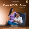 About Tera Hi Ho Jawa Song