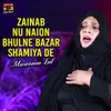 Zainab Nu Naion Bhulne Bazar Shamiya De