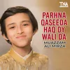 About Parhna Qaseeda Haq Dy Wali Da Song