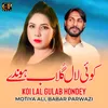 About Koi Lal Gulab Hondey Song
