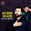 About Aaj Akhri Hai Azan Song