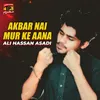 About Akbar Nai Mur Ke Aana Song