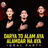 About Darya To Alam Aya Alamdar Na Aya Song
