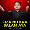 Fiza Nu Kra Salam Aya