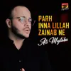 Parh Inna Lillah Zainab Ne