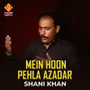 Mein Hoon Pehla Azadar