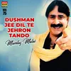 Dushman Jee Dil Te Jehron Tando