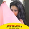 About Nafrat Hai Love Se Mujhe Song