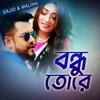 About Bondhu Tore Song