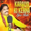 About Karaiya Ki Kerna Song