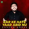 About Kar Ke Haye Yaad Abid Nu Song